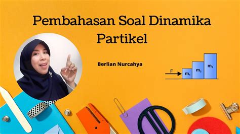 Pembahasan Soal Dinamika Partikel 3 Balok Bergandengan Youtube