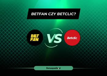 Betfan czy Betclic który bukmacher lepszy Bonuspedia pl