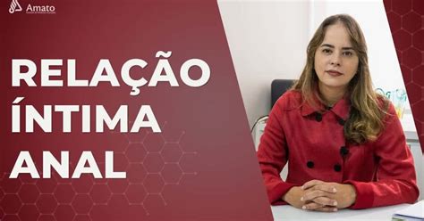 Relação Íntima Anal Não faça sem saber disso Amato