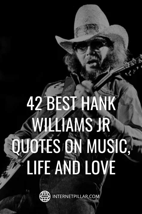 Hank Williams Jr Quotes Artofit