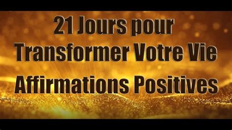 Affirmations Positives Pour Transformer Votre Vie Ecouter Tous Les