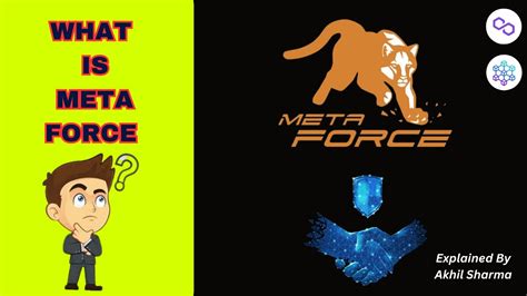 What Is Meta Force Simply Explained In 8 Minutes By Akhil Sharma