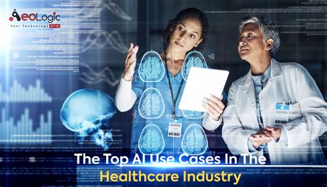 Top Artificial Intelligence Use Cases In Healthcare Industry