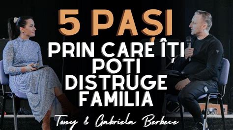 Cinci Pasi Prin Care Iti Poti Distruge Familia Toni Si Gabriela