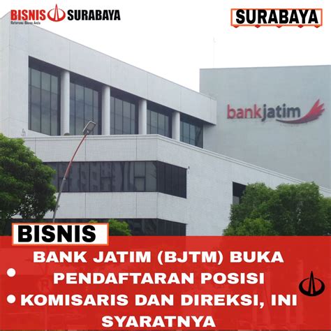 Bank Jatim Bjtm Buka Pendaftaran Posisi Komisaris Dan Direksi Ini