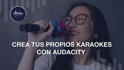 Como Hacer Un Karaoke Quitarle La Voz A Una Cancion Audacity Youtube