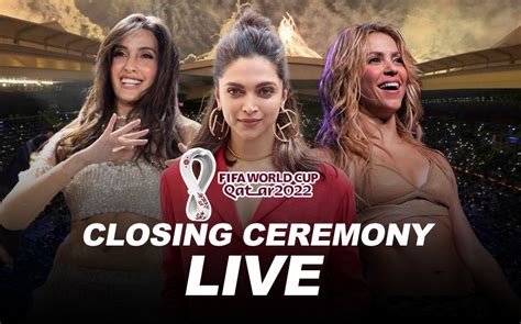 Fifa Wc Closing Ceremony Live Nora Fatehi Deepika Padukone Shakira