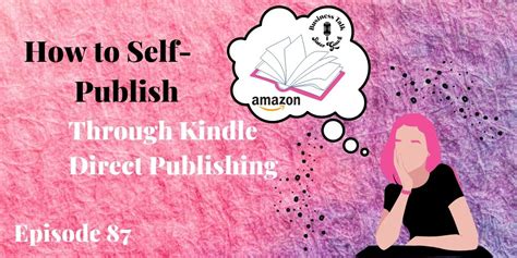 How To Self Publish Through Kindle Direct Publishing