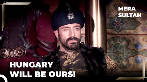 Suleiman Starts The Conquest Of Hungary Mera Sultan Episode 4 YouTube