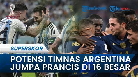 Update Piala Dunia Potensi Timnas Argentina Jumpa Timnas Prancis