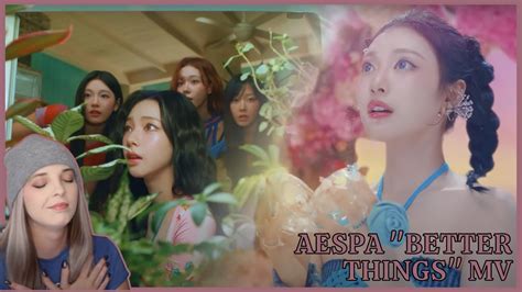 Aespa 에스파 Better Things Mv Reaction Ll Everything About This Was