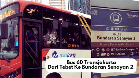 Rute Bus Transjakarta Koridor D Dari Tebet Ke Bundaran Senayan Youtube