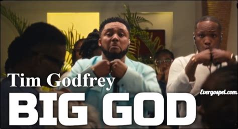 DOWNLOAD: Tim Godfrey - Big God [Mp3 & Lyrics] * Ever Gospel