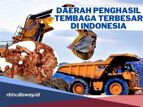 Daerah Penghasil Tembaga Terbesar Di Indonesia Nomor Bukan Papua