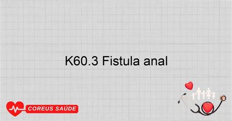 K Fístula Anal Causas Sintomas E Tratamento