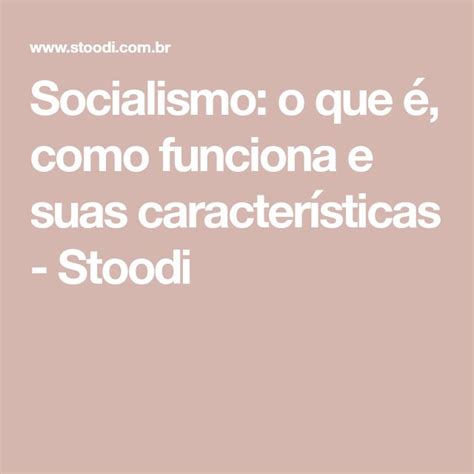 Socialismo O Que Como Funciona E Suas Caracter Sticas Stoodi