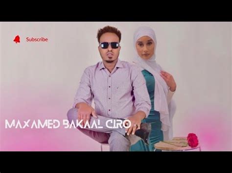 Maxamed Bakaal Ciro Xidigtii Jarmalka Hees Cusub Youtube