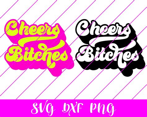 Cheers Bitches Svg Dxf Png Funny T Shirt Queen Svg Sassy Etsy