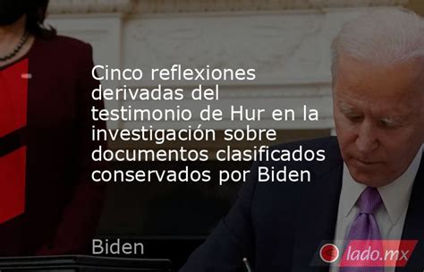 Cinco Reflexiones Derivadas Del Testimonio De Hur En La Investigación