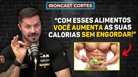 Como Fazer Um Superavit CalÓrico Sem Engordar Ironcast Cortes Youtube