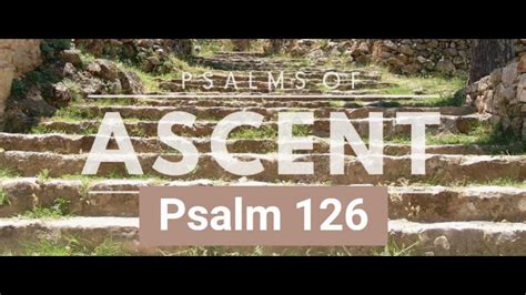 Psalms Of Ascent Psalm 126 YouTube