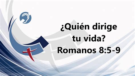 Iccs ¿quién Dirige Tu Vida Romanos 8 5 9 Youtube