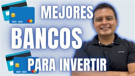 Cual Es El Mejor Banco Para Invertir Tu Dinero