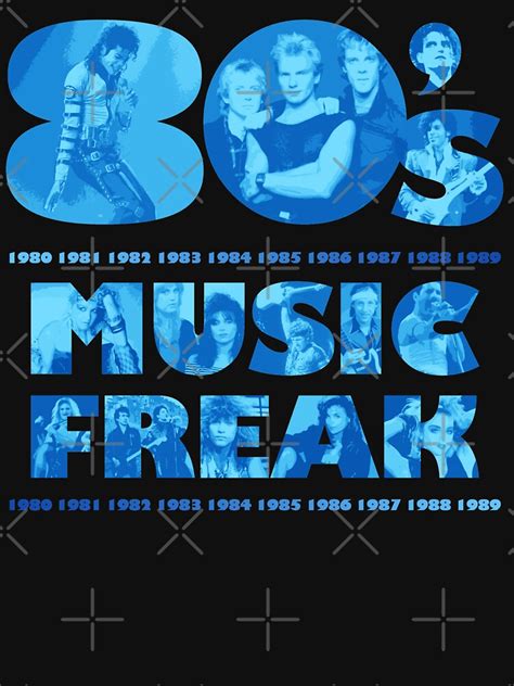 80s Music Freak T Shirt For Sale By Hobzymerch Redbubble 80s