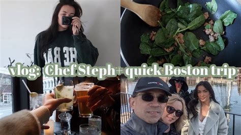 Vlog Chef Steph Quick Trip To Boston Wthe Fam Youtube