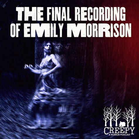 The Final Recording Of Emily Morrison — Creepy