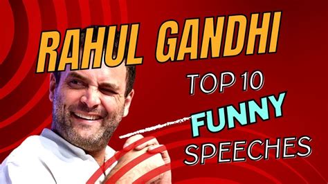 Top Ten Rahul Gandhi Funny Speeches Rahul Gandhi Latest Funny Speech Rahul Gandhi Funny