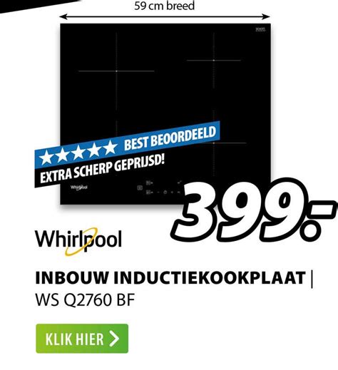 Whirlpool Inbouw Inductiekookplaat Ws Q Bf Aanbieding Bij Expert