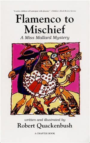 Flamenco To Mischief A Miss Mallard Mystery By Robert M Quackenbush