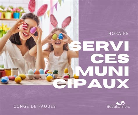 Congé de Pâques Fermeture des bâtiments municipaux Ville de Beauharnois