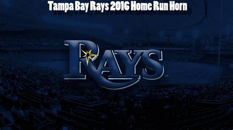 Tampa Bay Rays 2016 Home Run Horn Youtube