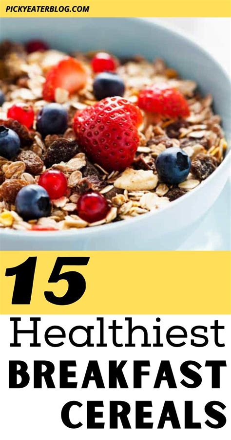 18 Healthiest Cereals 2021 Breakfast Cereal Guide Picky Eater Blog