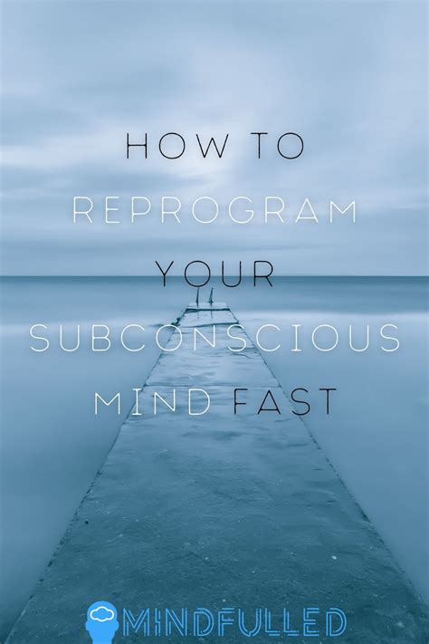 How To Reprogram Your Subconscious Mind Fast Steps Subconscious