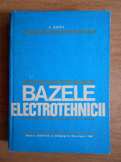 Constantin Sora Bazele electrotehnicii Cumpără