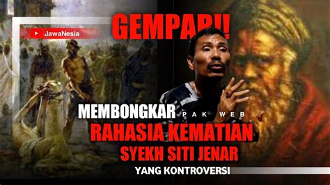 Kisah Syekh Siti Jenar Yang Sebenarnya Apakah Ajaran Manunggaling