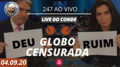 Live Do Conde Globo Censurada Youtube