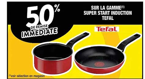 Promo La Gamme Super Start Induction Tefal Chez Cora Icatalogue Fr