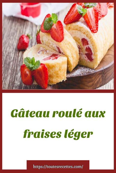 G Teau Roul Aux Fraises Et Fromage Blanc L Ger Toutes Recettes