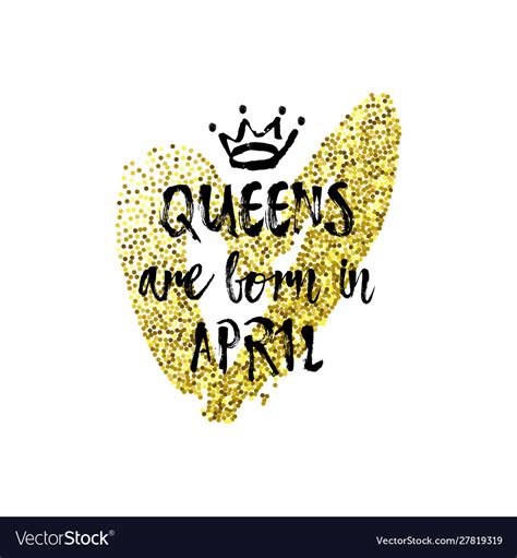 Popular Phrase Queens Are Born In April Royalty Free Vector