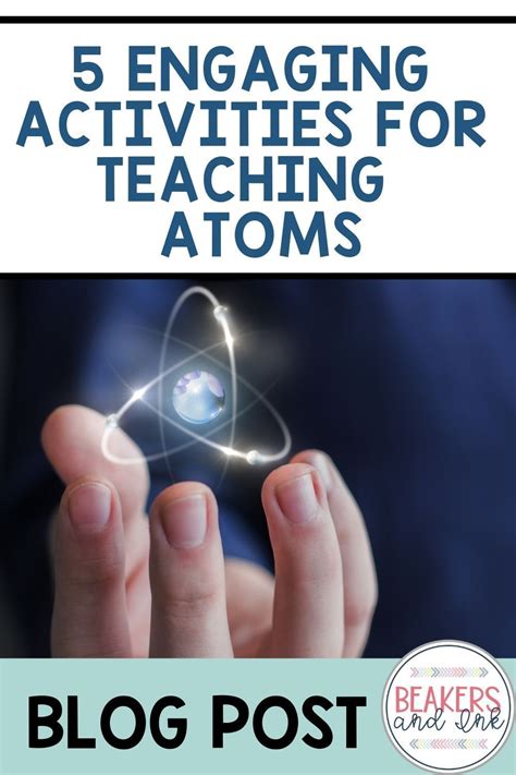 5 Engaging Activities For Teaching Atoms To Kids Teaching Chemistry