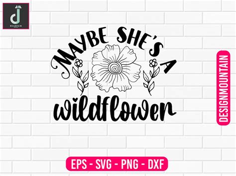 Maybe Shes A Wildflower Svg Design So Fontsy