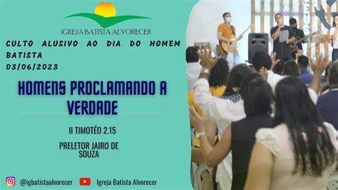 Culto Alusivo Ao Dia Do Homem Batista Youtube