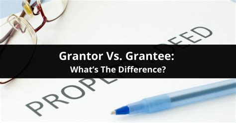 Grantor Vs. Grantee: What’s The Difference?