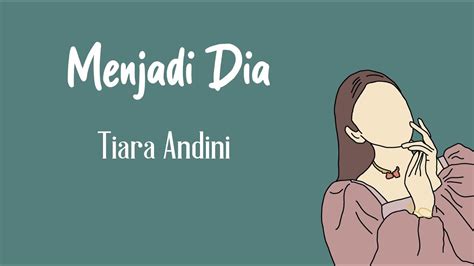 Menjadi Dia Tiara Andini Lirik Lagu YouTube