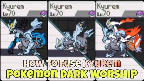 How To Fuse Kyurem With Reshiram And Zekrom In Pokemon Dark Worship