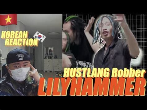 Korean Hiphop Junkie React To HUSTLANG Robber LILYHAMMER VN ENG